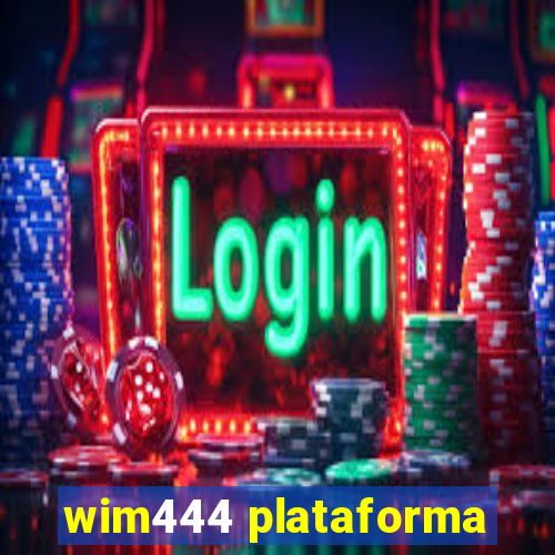 wim444 plataforma